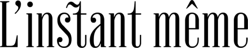 L&rsquo;Instant Même